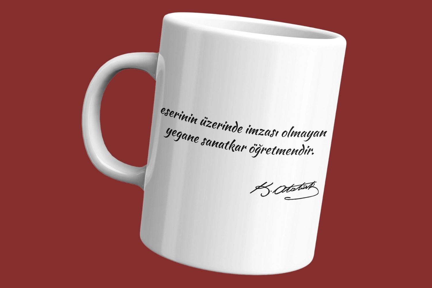 Eserinin Üzerinde İmzası Olmayan Tek Sanatkar Öğretmendir Temalı Kupa 