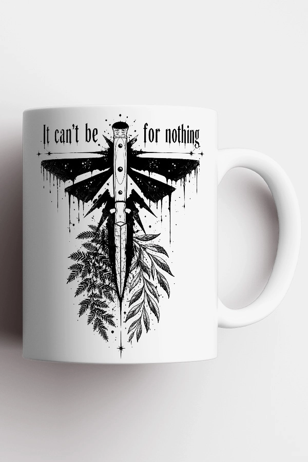 It Can’t Be For Nothing Ateşböceği The Last of Us Fan Art Kupa